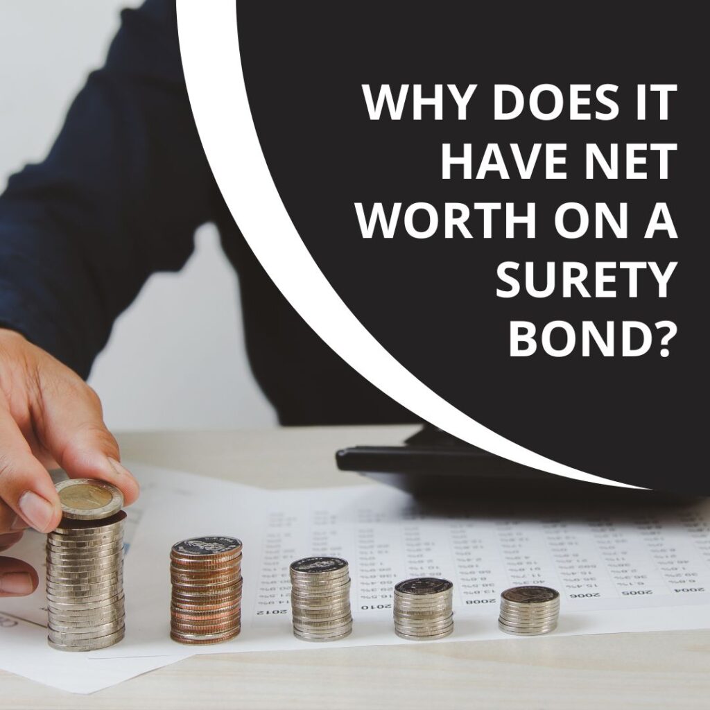 Why does it have net worth on a surety bond? - A guy counting coins on a table. Net worth is growing concept.